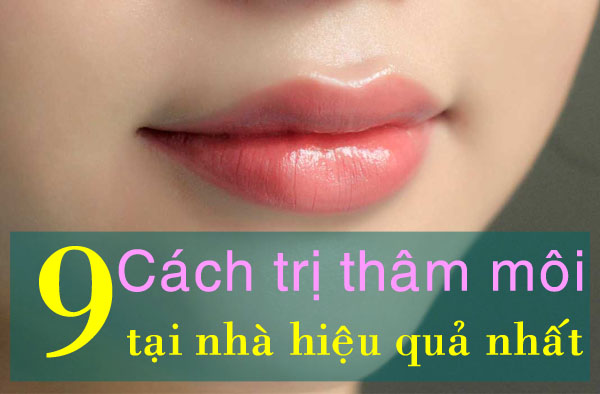 9 phương pháp trị thâm môi